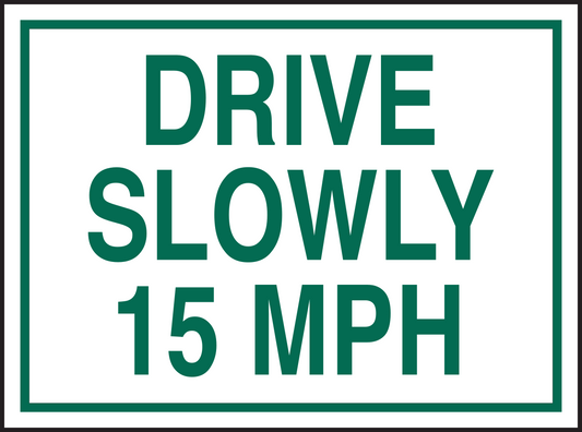 Drive Slowly 15 MPH