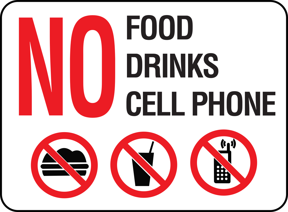 No Food Drinks Cell Phone Sign