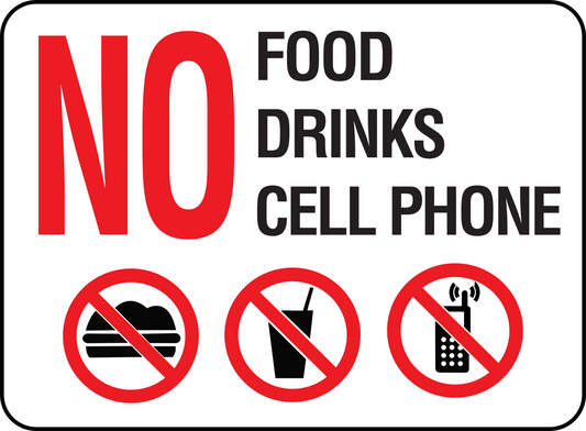 No Food Drinks Cell Phone Sign